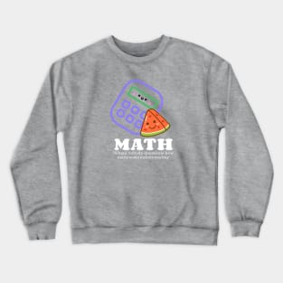 Math Watermelon Calculator Joke Crewneck Sweatshirt